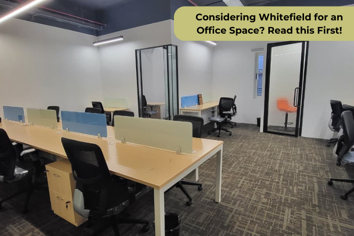 Considering Whitefield for an Office Space
